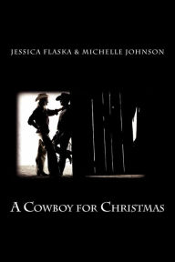 Title: A Cowboy for Christmas, Author: Michelle Johnson