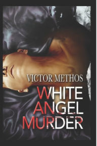 Title: The White Angel Murder, Author: Victor Methos