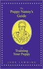 The Puppy Nanny's Guide to Training Your Puppy
