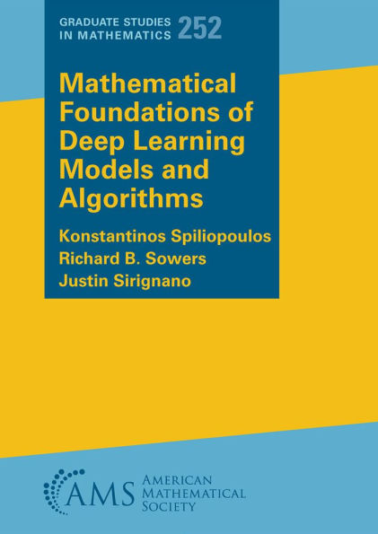 Mathematical Foundations of Deep Learning Models and Algorithms