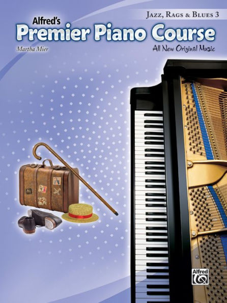 Premier Piano Course Jazz, Rags & Blues, Bk 3: All New Original Music