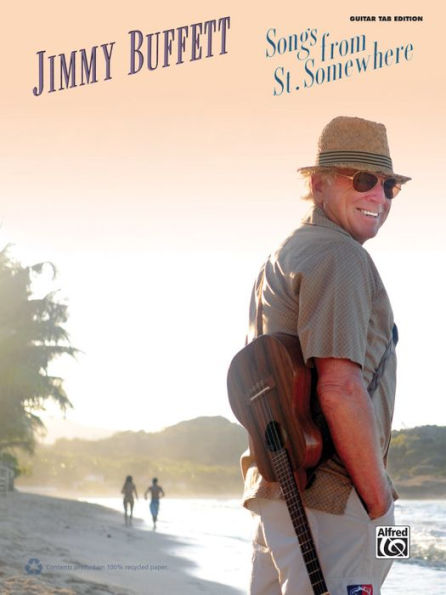 Jimmy Buffett -- Songs from St. Somewhere: Guitar TAB