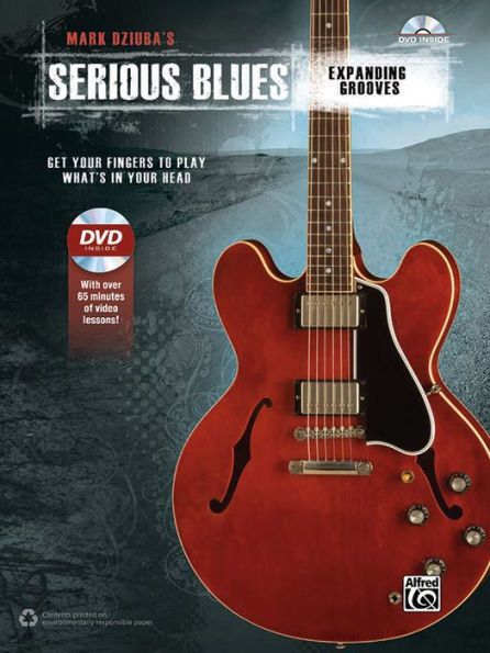 Mark Dziuba's Serious Blues -- Expanding Grooves: Get Your Fingers to Play What's in Your Head, Book & DVD