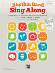 Title: Rhythm Band Sing Along: 20 Unison Favorites for Young Singers, with Optional Rhythm Band Parts, Book & Enhanced CD, Author: Alfred Music