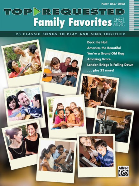 Top-Requested Family Favorites Sheet Music: 28 Classic Songs to Play and Sing Together (Piano/Vocal/Guitar)