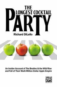Title: The Longest Cocktail Party: An Insider Account of The Beatles & the Wild Rise and Fall of Their Multi-Million Dollar Apple Empire, Paperback Book, Author: The Beatles