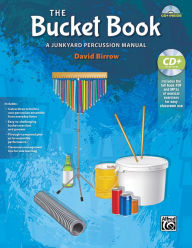 Title: The Bucket Book: A Junkyard Percussion Manual, Book & Data CD, Author: David Birrow