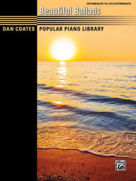 Title: Dan Coates Popular Piano Library -- Beautiful Ballads, Author: Alfred Music