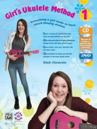 Title: Girl's Ukulele Method, Bk 1: Everything a Girl Needs to Know About Playing Ukulele!, Book, CD & DVD, Author: Tish Ciravolo