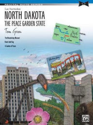 Title: North Dakota -- The Peace Garden State: Sheet, Author: Tom Gerou