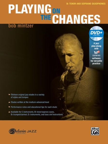 Playing on the Changes: B-flat Tenor Saxophone & Soprano Saxophone, Book & DVD