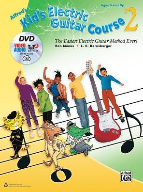 Alfred's Kid's Electric Guitar Course 2: The Easiest Electric Guitar Method Ever!, Book, DVD & Online Video/Audio/Software