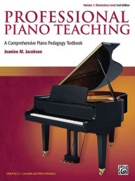 Title: Professional Piano Teaching, Volume 1 / Edition 2, Author: Jeanine Jacobson