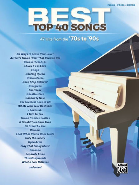 Best Top 40 Songs, '70s to '90s: 51 Hits from the '70s to '90s (Piano/Vocal/Guitar)