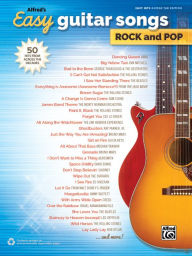 Title: Alfred's Easy Guitar Songs -- Rock & Pop: 50 Hits from Across the Decades, Author: Alfred Music