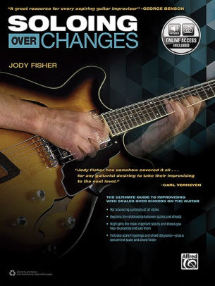 Soloing Over Changes The Ultimate Guide To Improvising With