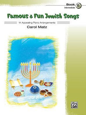 Famous & Fun Jewish Songs, Bk 5: 14 Appealing Piano Arrangements