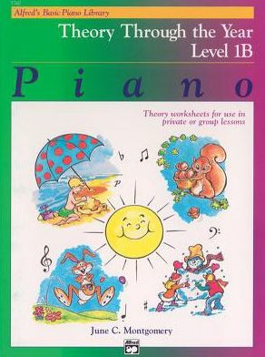 Alfred's Basic Piano Library Theory Through the Year, Bk 1B: Theory Worksheets for Use in Private or Group Lessons