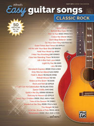 Title: Alfred's Easy Guitar Songs -- Classic Rock: 50 Hits of the '60s, '70s & '80s, Author: Alfred Music