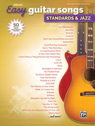 Alfred's Easy Guitar Songs -- Standards & Jazz: 50 Classics from the Great American Songbook|Paperback