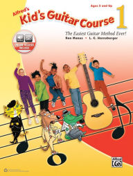 Title: Alfred's Kid's Guitar Course 1: The Easiest Guitar Method Ever!, Book & Online Audio, Author: Ron Manus