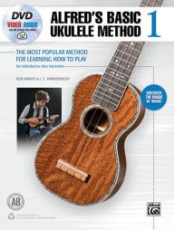 Title: Alfred's Basic Ukulele Method 1: The Most Popular Method for Learning How to Play, Book, DVD & Online Video/Audio, Author: Ron Manus