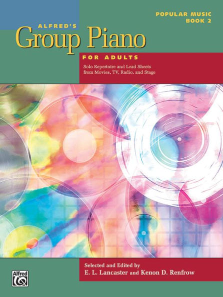 Alfred's Group Piano for Adults -- Popular Music, Bk 2: Solo Repertoire and Lead Sheets from Movies, TV, Radio, and Stage