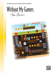 Title: Without My Games: Sheet, Author: Tom Gerou