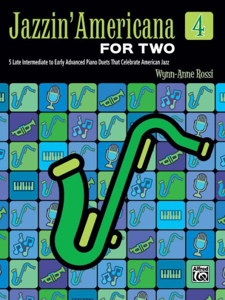 Jazzin' Americana for Two, Bk4: 5 Late Intermediate to Early Advanced Piano Duets That Celebrate American Jazz