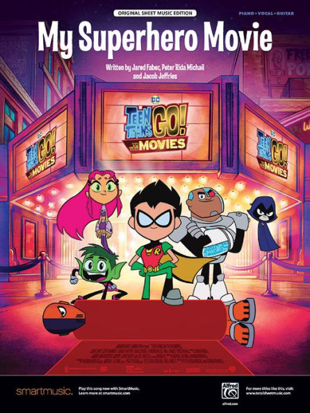 My Superhero Movie: Original Sheet Music Edition from Teen Titans Go! To the Movies, Sheet