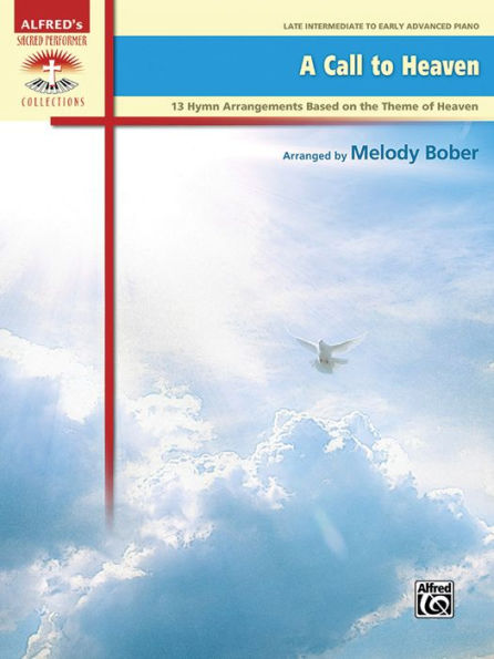 A Call to Heaven: 13 Hymn Arrangements Based on the Theme of Heaven