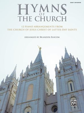 Hymns of The Church: 12 Piano Arrangements from The Church of Jesus Christ of Latter-day Saints