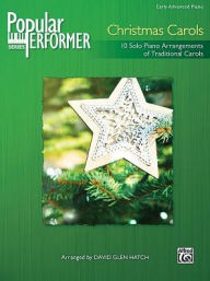 Title: Popular Performer -- Christmas Carols: 10 Solo Piano Arrangements of Traditional Carols, Author: David Hatch