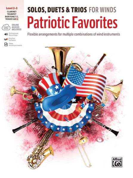 Solos, Duets & Trios for Winds -- Patriotic Favorites: Flexible Arrangements for Multiple Combinations of Wind Instruments, Book & Online Audio/Software/PDF