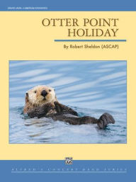 Title: Otter Point Holiday: Conductor Score & Parts, Author: Robert Sheldon