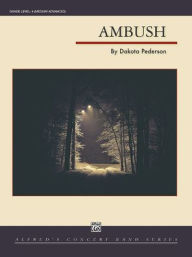 Title: Ambush: Conductor Score & Parts, Author: Dakota Pederson