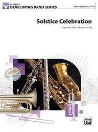 Title: Solstice Celebration: Conductor Score & Parts, Author: Mike Collins-Dowden