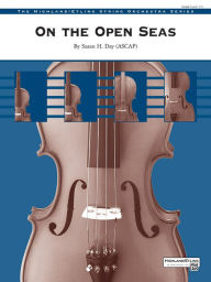 Title: On the Open Seas: Conductor Score & Parts, Author: Susan H. Day