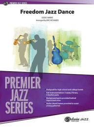 Title: Freedom Jazz Dance: Conductor Score & Parts, Author: Eddie Harris