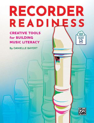 Recorder Readiness: Creative Tools for Building Music Literacy, Book & Online PDF