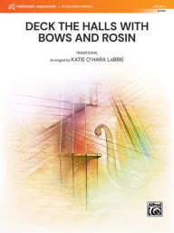 Title: Deck the Halls With Bows and Rosin: Conductor Score, Author: Katie O'Hara LaBrie