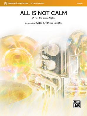 All is NOT Calm: (A Not-So-Silent Night), Conductor Score & Parts