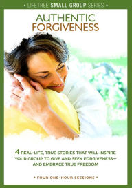 Title: Lifetree Authentic Forgiveness: Small Group DVD Study, Author: Group Publishing