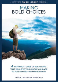 Title: Lifetree Making Bold Choices: Small Group DVD Study, Author: Group Publishing