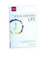 The Jesus-Centered Life: The Life You Didn't Think Possible, With the Jesus You Never Knew