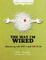 The Way I'm Wired: 6-Week DVD Curriculum: Discovering who GOD made ME to be