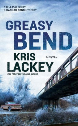 Greasy Bend A Novel By Kris Lackey Hardcover Barnes Noble