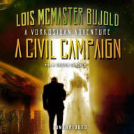 Title: A Civil Campaign: A Comedy of Biology and Manners, Author: Lois McMaster Bujold