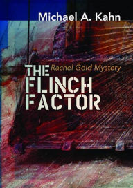 Title: The Flinch Factor (Rachel Gold Series #8), Author: Michael A. Kahn