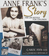 Title: Anne Frank's Story: Her Life Retold for Children, Author: Carol Ann Lee